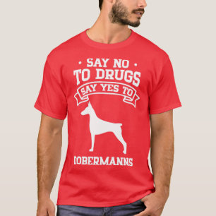 Camiseta Diga "não" às drogas diga "sim" aos dobermanes