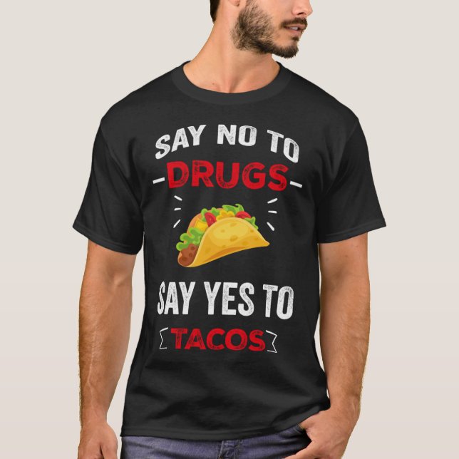 Camiseta Diga Não às Drogas Diga Sim aos Tacos Semana da Fi (Frente)