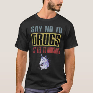 Camiseta Diga Não às Drogas Diga Sim aos Unicórnios Anti-Dr