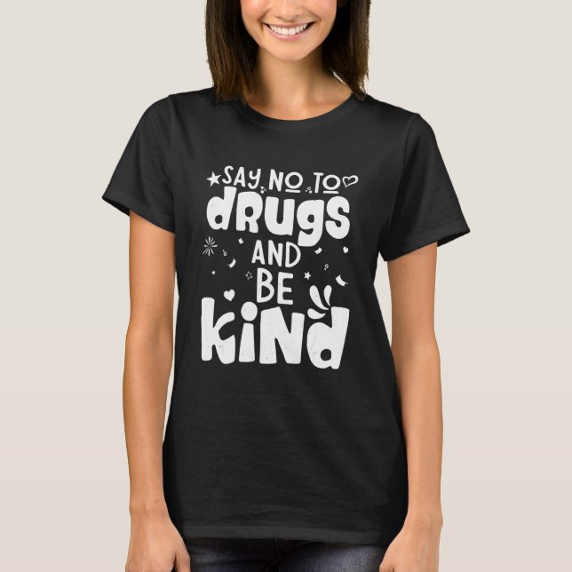 Camiseta Diga Não às Drogas e Seja Gentil Conscientização d (Frente)
