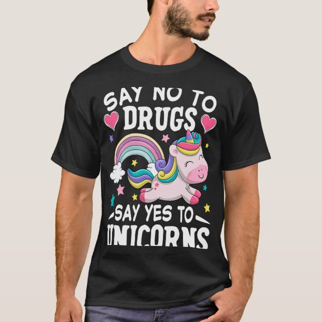 Camiseta Diga Não Às Drogas Que Dizem Sim À Unicórica Anti- (Frente)