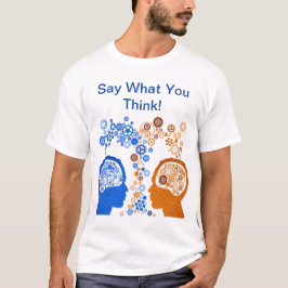 Camiseta Diga O Que Você Pensa