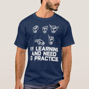 Camiseta Diga Oi Im Aprendendo o idioma de sinais ASL