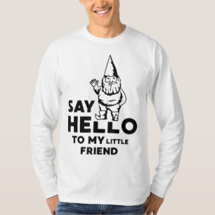 Camiseta Diga Olá Ao Meu Amigo Garden Gnomo Engraçado