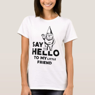 Camiseta Diga Olá Ao Meu Amigo Garden Gnomo Engraçado