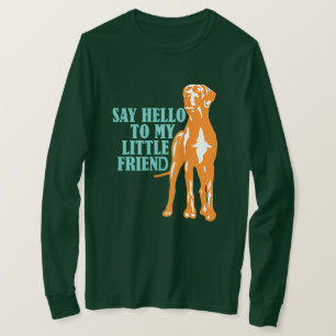 Camiseta Diga olá ao meu pequeno amigo