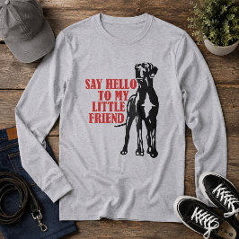 Camiseta Diga olá ao meu pequeno amigo
