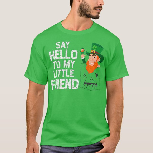 Camiseta Diga Olá Para Minha Pequena Rua De Leprechaun (Frente)