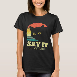 Camiseta Diga Para Minha Cara Um Gato Preto Engraçado Que S