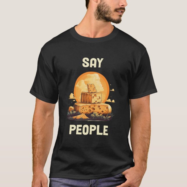 Camiseta Diga Pessoas Queijo (Frente)