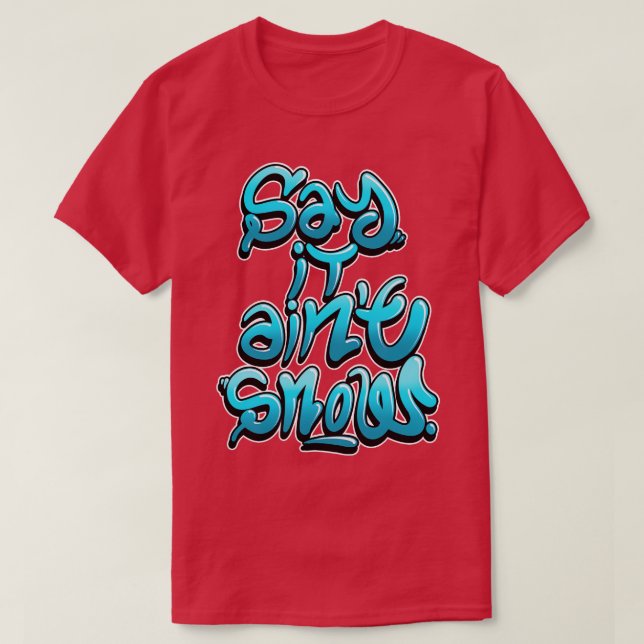 Camiseta Diga que não é neve (Frente do Design)
