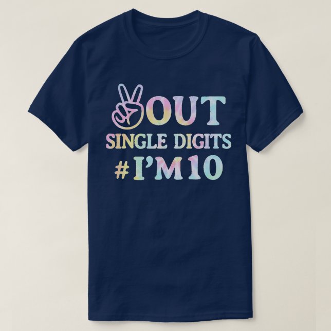 Camiseta Dígitos De Solteiro Do Peace Out Im 10 Tie Dye Bir (Frente do Design)