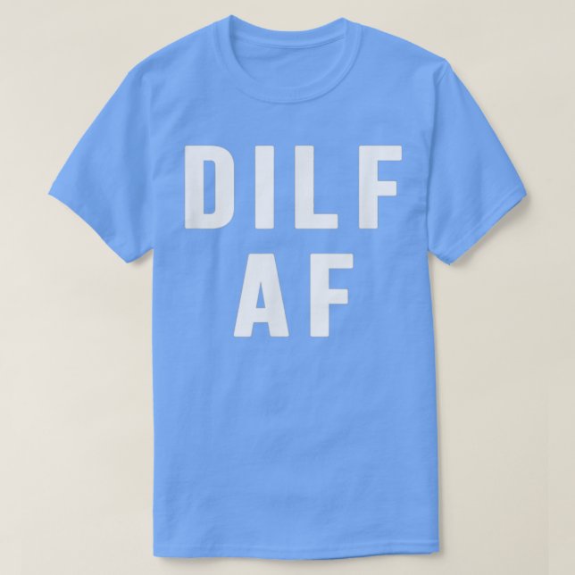 Camiseta Dilf Af Funny Mothers Day Fathers day  (Frente do Design)