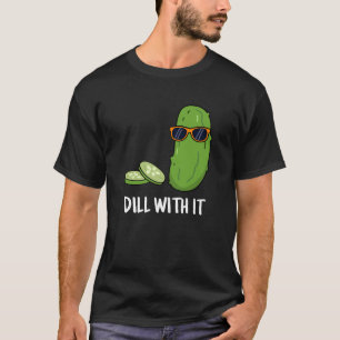 Camiseta Dill Com Ele Engraçado Dill Pickle Pun Dark BG