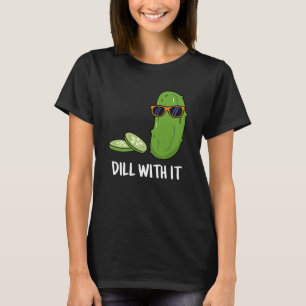 Camiseta Dill Com Ele Engraçado Dill Pickle Pun Dark BG