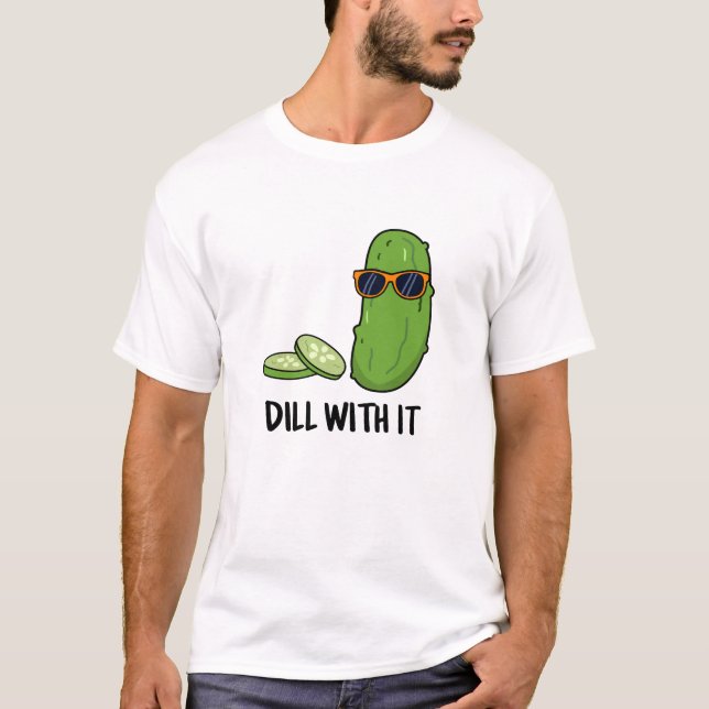 Camiseta Dill Com Ele Engraçado Pickle Pun (Frente)