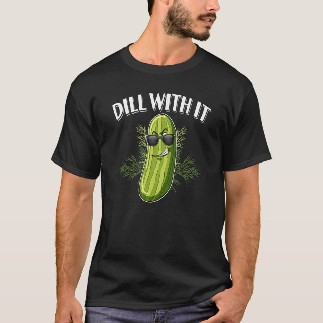 Camiseta Dill Pickle Pun Dill Com Ele (Frente)