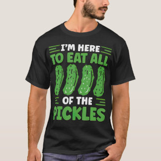 Camiseta Dill Picles Engraçado ESTOU AQUI PARA COMER TODOS 