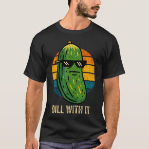 Camiseta Dill With It Dito Engraçado Amante de Picles Veget