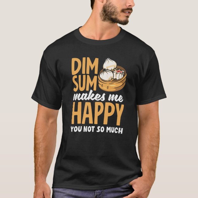 Camiseta Dim Sum Faz-Me Feliz Idiota Chinesa (Frente)
