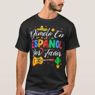 Camiseta Dimelo En Espanol Por Favor Professora Espanhola A