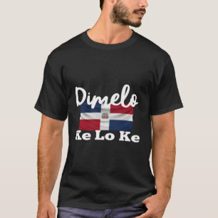 Camiseta Dimelo Ke Lo Ke República Dominicana