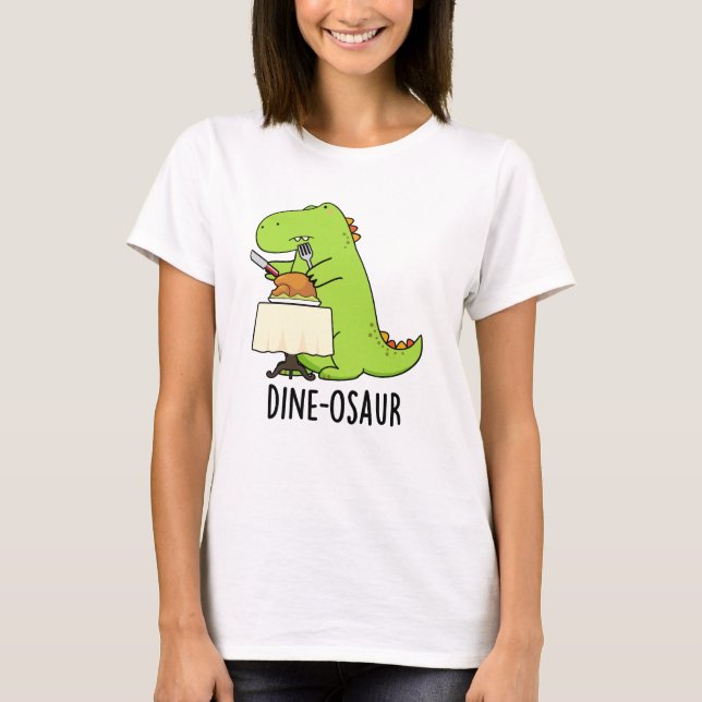 Camiseta Dine-osaur Funny Dinosaur Pun (Frente)