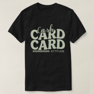 Camiseta Dinheiro, Cartão e Atitude