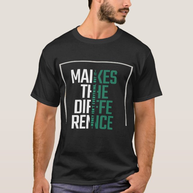 Camiseta "Dinheiro não é tudo... mas conta" (Frente)
