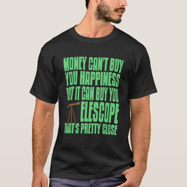 Camiseta Dinheiro não pode Comprar Felicidade, mas pode Com (Frente)