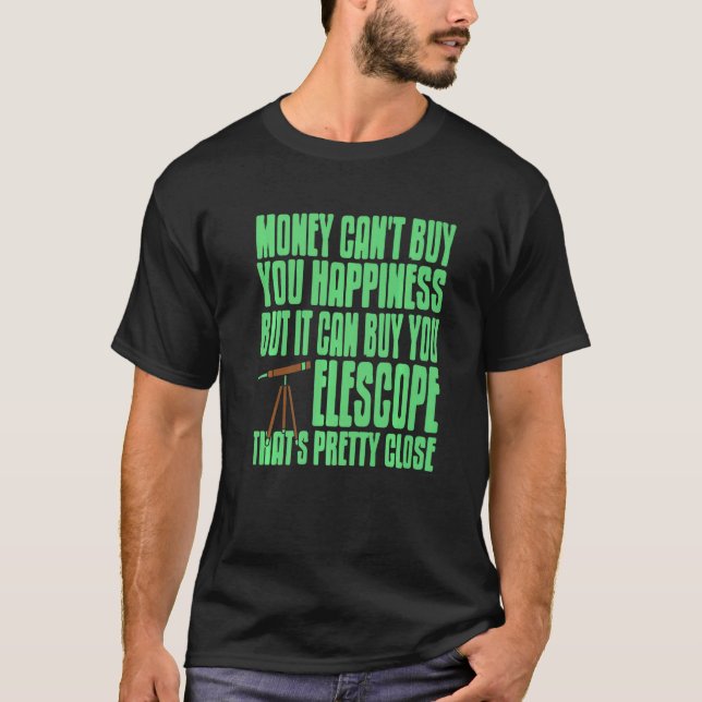 Camiseta Dinheiro não pode Comprar Felicidade, mas pode Com (Frente)