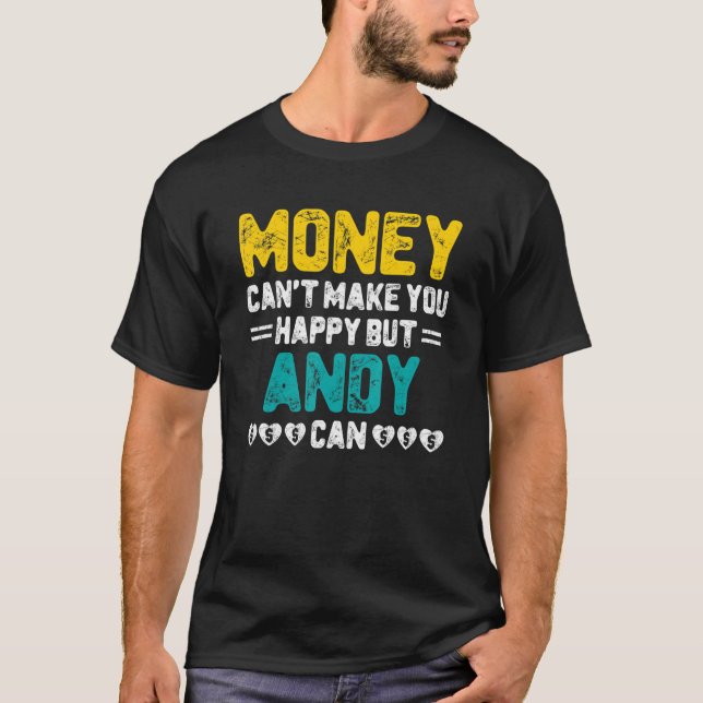 Camiseta Dinheiro não pode te fazer feliz. Andy pode dar no (Frente)