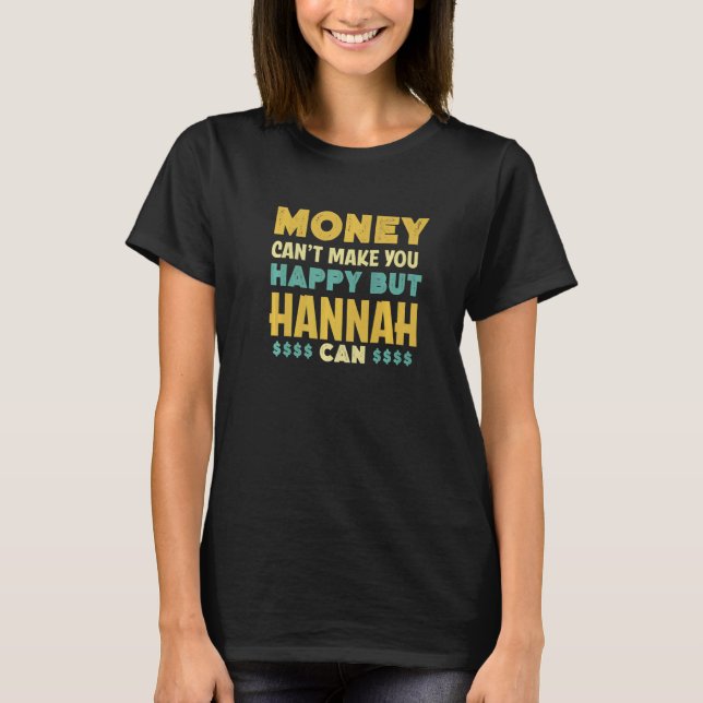 Camiseta Dinheiro não pode te fazer feliz Hannah pode dizer (Frente)