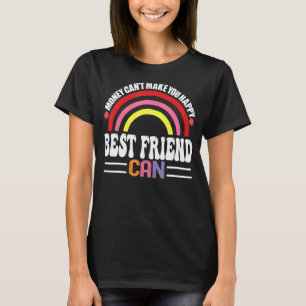 Camiseta Dinheiro não pode te fazer feliz melhor amigo pode
