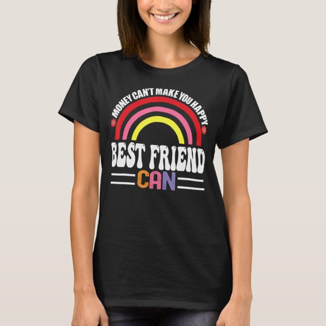 Camiseta Dinheiro não pode te fazer feliz melhor amigo pode (Frente)