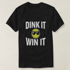 Camiseta Dink It Win It legal Pickleball T Shirt