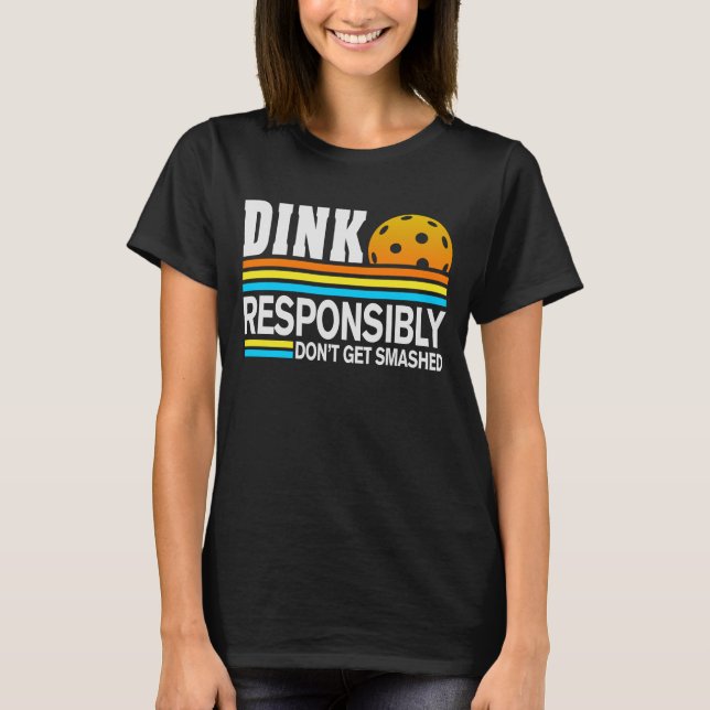 Camiseta Dink Responsavelmente Não Sente-Se Fingida (Frente)