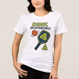 Camiseta Dink Responsibly – Cheeky Pickleball Court Etiquet