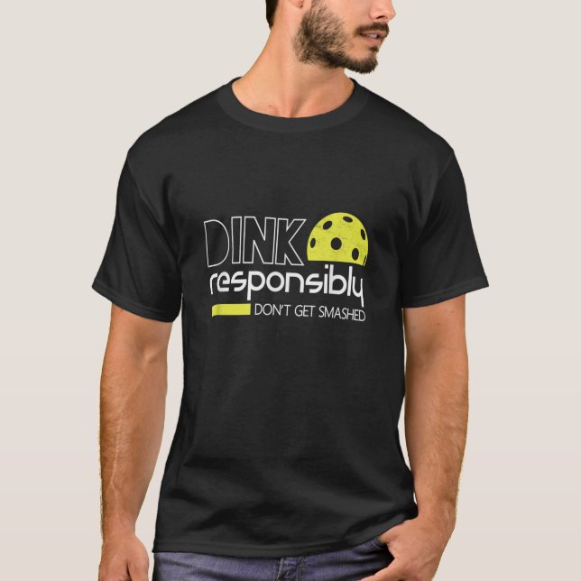 Camiseta Dink Responsivelmente Engraçado Pickleball (Frente)