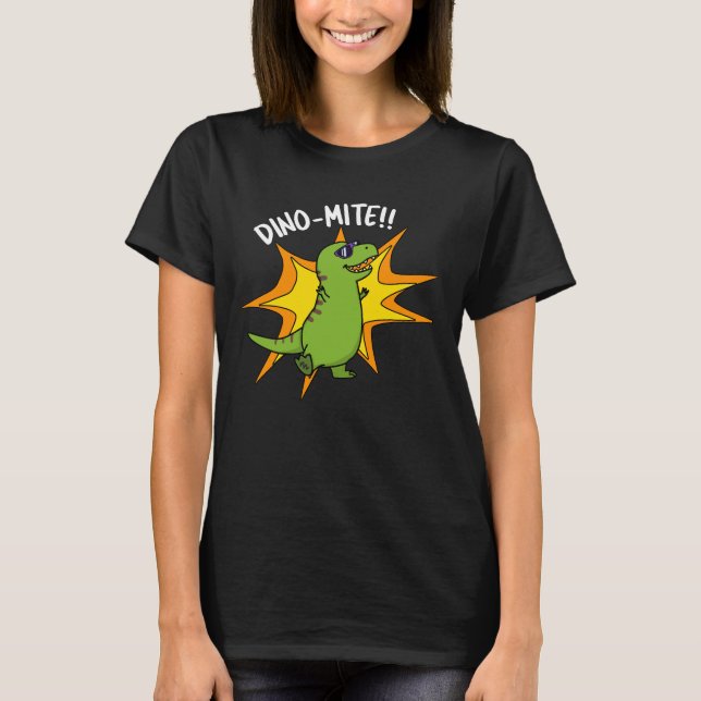 Camiseta Dino-mite Funny TRex Dinossaur Pun Dark BG (Frente)