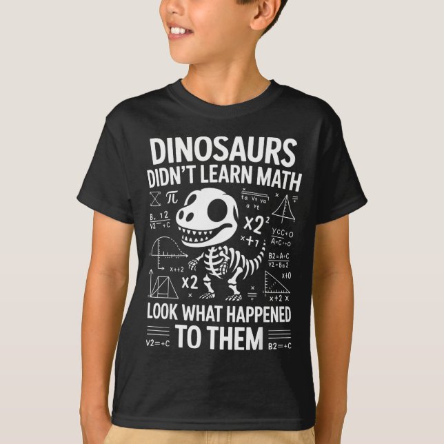 Camiseta Dinosaurs Didn't Learn Math Funny Math Teacher Stu (Frente)