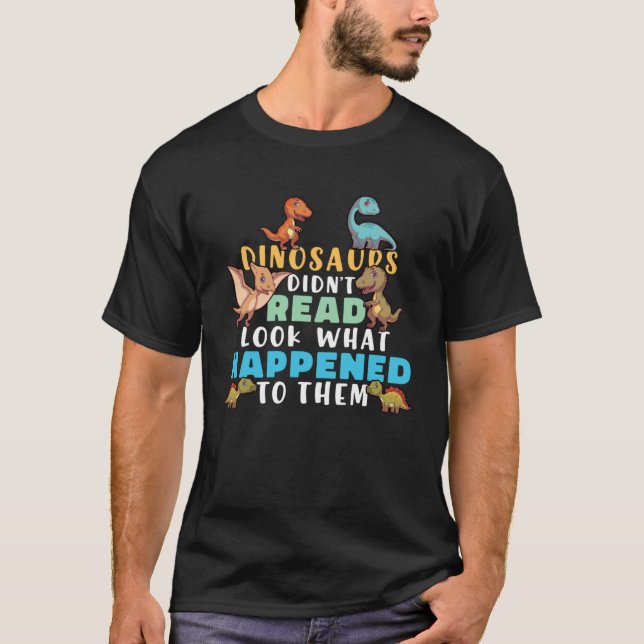 Camiseta Dinosaurs Didnt Read  Book  Boys Kids Teacher (Frente)