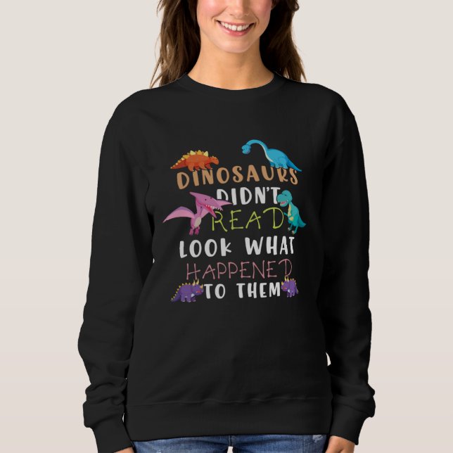 Camiseta Dinosaurs Didnt Read Look What Happened To Them Te (Frente)