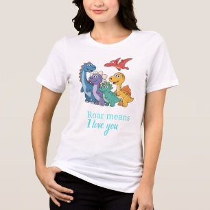 Camiseta Dinossauro Rugido Significa Eu Te Amo Mãe