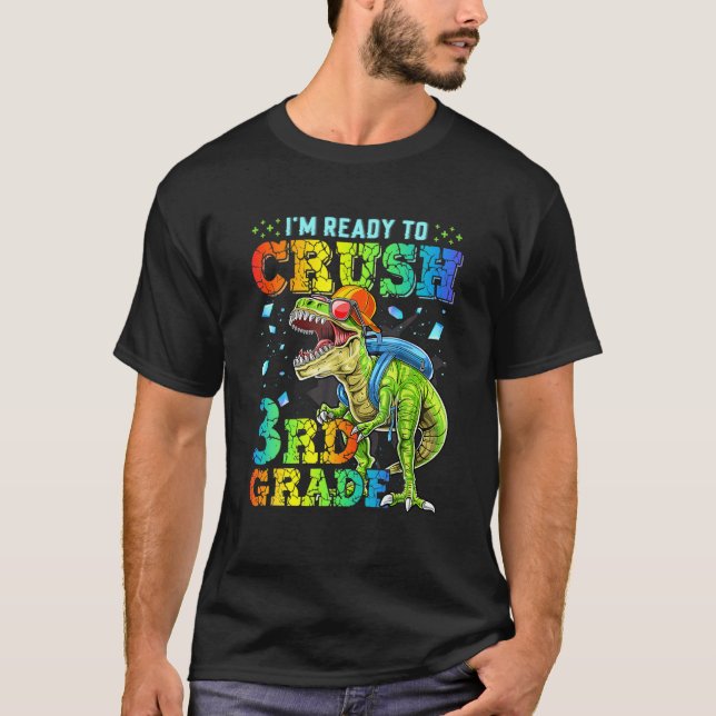 Camiseta Dinossauros do 3º ano Estou pronto para esmagar o  (Frente)