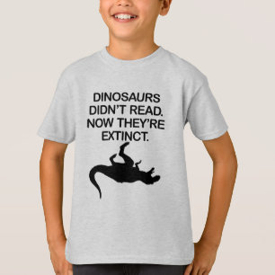 CAMISETA DINOSSAUROS NÃO LERAM. AGORA ELES SÃO EXTINTOS.