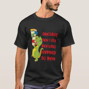 Camiseta Dinossauros não leram o que aconteceu com eles D