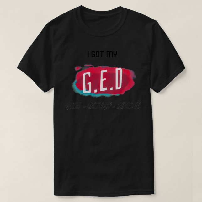 Camiseta Diploma GED Boa O Suficiente (Frente do Design)
