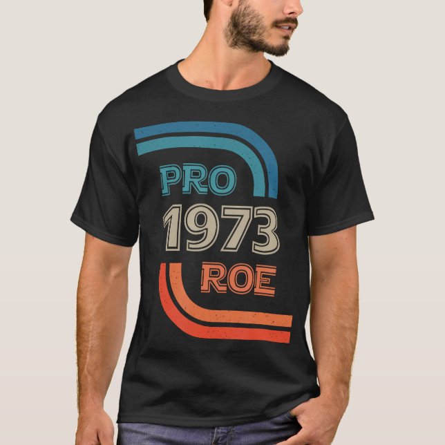Camiseta Direitos de escolha do Pro Roe 1973 Roe Vs Wade Pr (Frente)