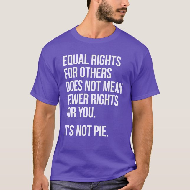 Camiseta Direitos Iguais não são Menos Direitos. Não é Tort (Frente)